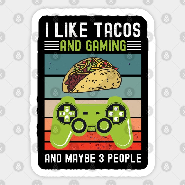 I like Tacos and Gaming And maybe 3 people Vintage gift Sticker by madani04